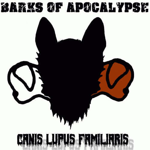 Barks Of Apocalypse : Canis Lupus Familiaris